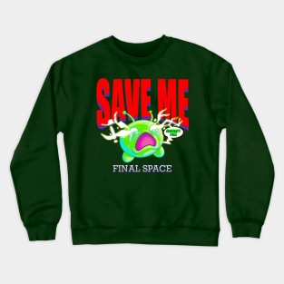 Save Final space Crewneck Sweatshirt